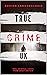 True Crime UK: Real Criminal Cases From Great Britain (True Crime International English)