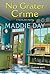 No Grater Crime (A Country Store Mystery) by Maddie Day