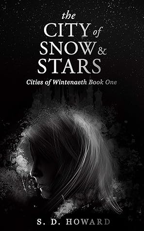 The City of Snow & Stars by S.D.   Howard