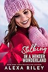 Stalking in a Winter Wonderland by Alexa Riley