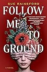 Follow Me to Ground by Sue Rainsford