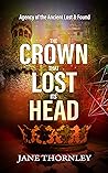 The Crown That Lost Its Head by Jane Thornley