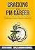 Cracking the PM Career: The Skills, Frameworks, and Practices to Become a Great Product Manager