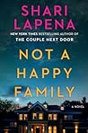 Not a Happy Family by Shari Lapena