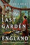 The Last Garden in England by Julia  Kelly