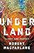 Underland: A Deep Time Journey