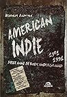 America indie 1981-1991. Dieci anni di rock underground by Michael Azerrad