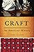 Craft: An American History