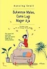 Bukannya Malas, Cuma Lagi Mager Aja by Dancing Snail