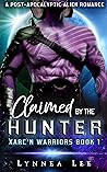 Claimed by the Hunter by Lynnea Lee