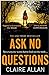 Ask No Questions