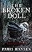 The Broken Doll by Paris Hansen