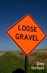 Loose Gravel by Ginny Fanthome