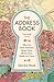 The Address Book: What Street Addresses Reveal about Identity, Race, Wealth and Power