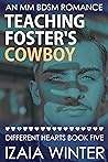 Teaching Foster's Cowboy by Izaia Winter