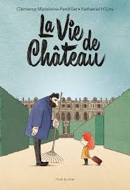 La vie de château by Clémence Madeleine-Perdrillat