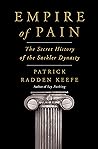 Empire of Pain by Patrick Radden Keefe