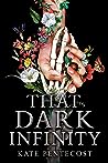 That Dark Infinity by Kate Pentecost