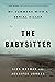 The Babysitter My Summers with a Serial Killer by Liza Rodman