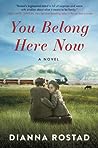 You Belong Here Now by Dianna Rostad