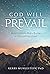 God Will Prevail: Ancient Covenants, Modern Blessings, and the Gathering of Israel