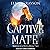 Captive Mate (Mismatched Mates #2)