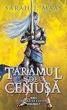 Tărâmul de Cenușă by Sarah J. Maas