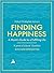 Finding Happiness: Monastic Steps for a Fulfilling Life