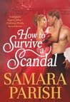 How to Survive a Scandal by Samara Parish