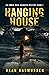 Hanging House (Emmie Rose Haunted Mystery, #1)