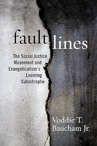 Fault Lines: The Social Justice Movement and Evangelicalism's Looming Catastrophe