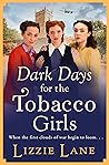 Dark Days for the Tobacco Girls by Lizzie Lane