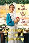 Christmas at the Amish Bakeshop by Shelley Shepard Gray