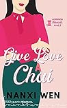 Give Love a Chai by Nanxi Wen