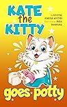 Kate the Kitty Goes Potty  by Kristine Hokstad-Myzyri