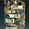 A Psalm for the Wild-Built by Becky  Chambers