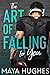 The Art of Falling For You (Falling, #1)