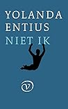 Niet ik by Yolanda Entius