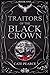 Traitors of the Black Crown (Black Crown, #1)