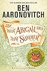 What Abigail Did That Summer by Ben Aaronovitch