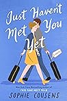 Just Haven't Met You Yet by Sophie Cousens