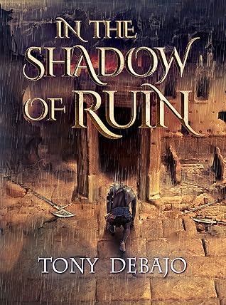 In the Shadow of Ruin by Tony Debajo