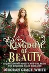 Kingdom of Beauty by Deborah Grace White