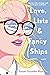 Love, Lists, and Fancy Ships (Love, Lists & Fancy Ships, #1)