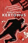 Kuolettava kertomus by Louise Penny