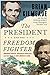 The President and the Freedom Fighter: Abraham Lincoln, Frederick Douglass, and Their Battle to Save America's Soul