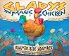 Gladys the Magic Chicken by Adam Rubin