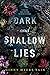 Dark and Shallow Lies by Ginny Myers Sain