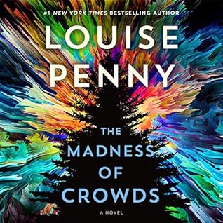 The Madness of Crowds by Louise Penny