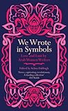 We Wrote In Symbols by Selma Dabbagh